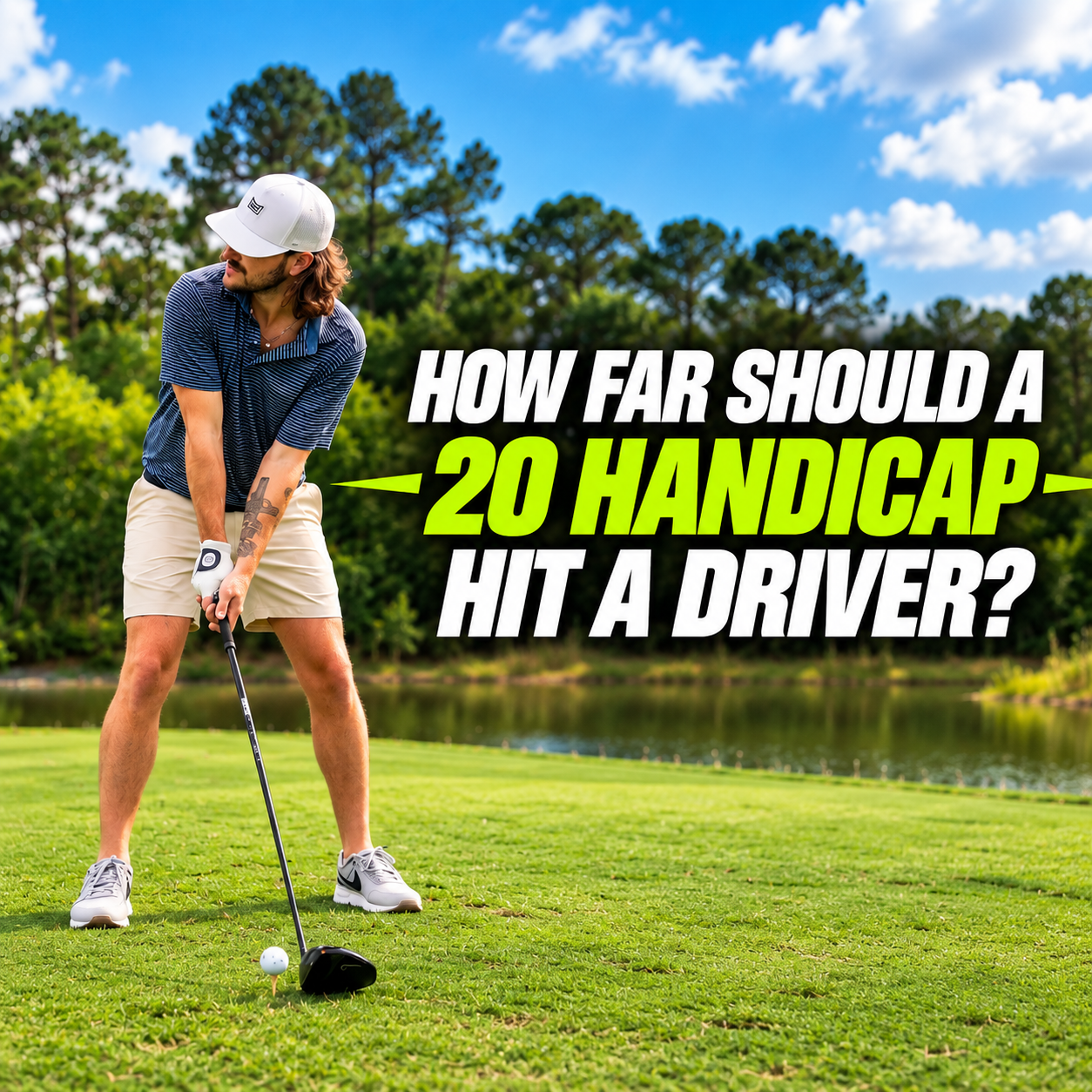 How Far Should a 20 Handicap Hit a Driver?